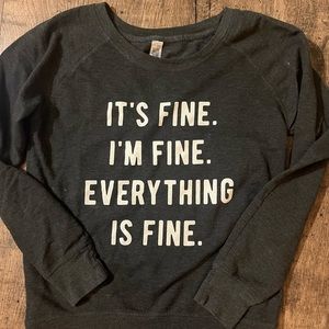 It’s Fine Sweatshirt
